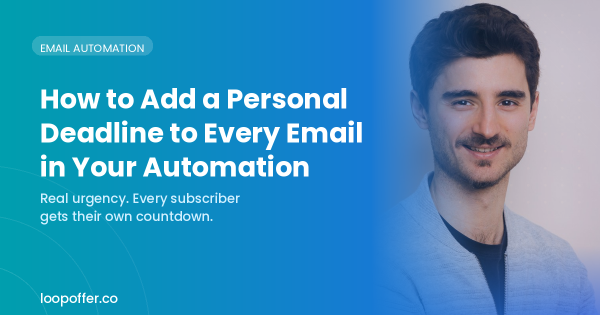 How to Add a Personal Deadline to Every Subscriber in Your Email Automations